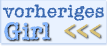 Zum vorherigem Girl...